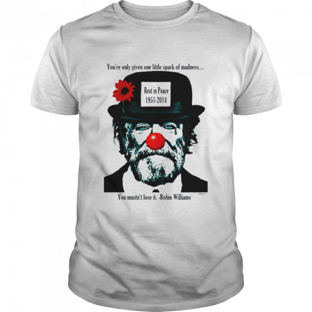 You Mustn’t Lose It Mr Williams shirt