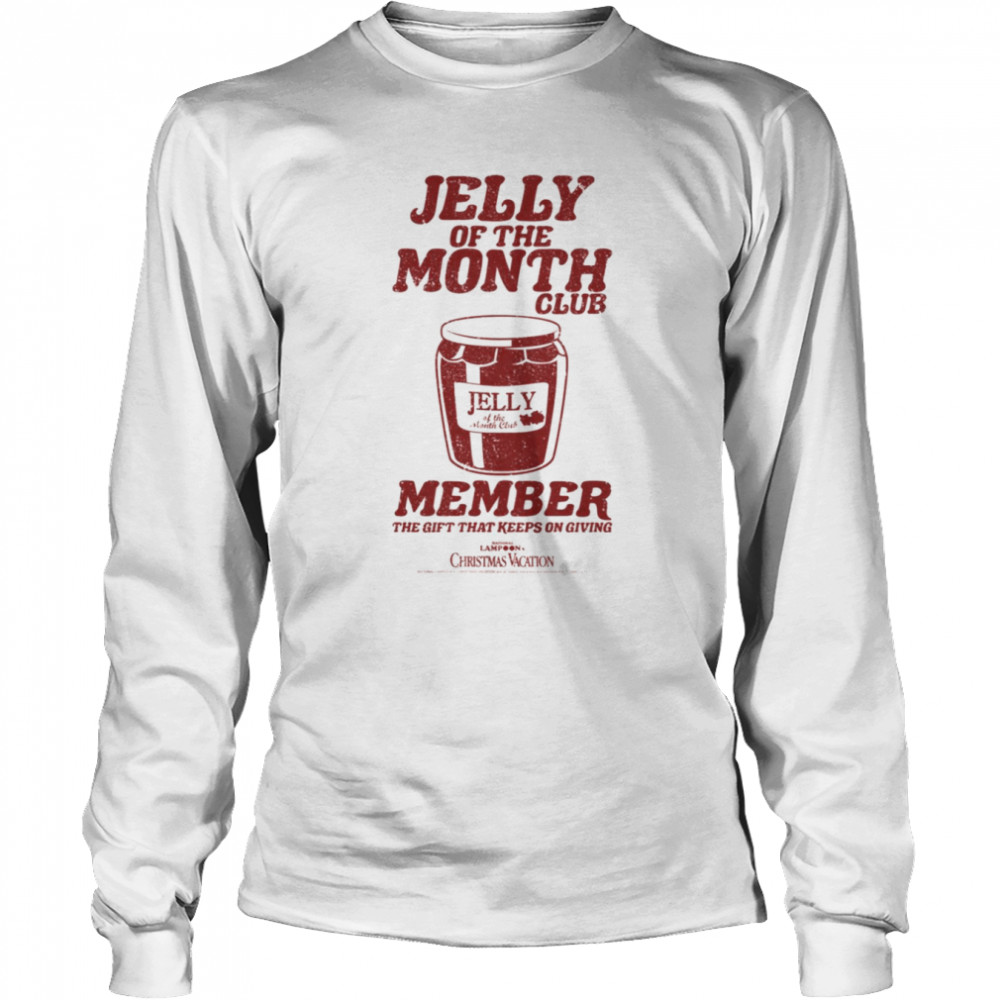 Jelly Of The Month National Lampoon’s Christmas Vacation shirt Long Sleeved T-shirt