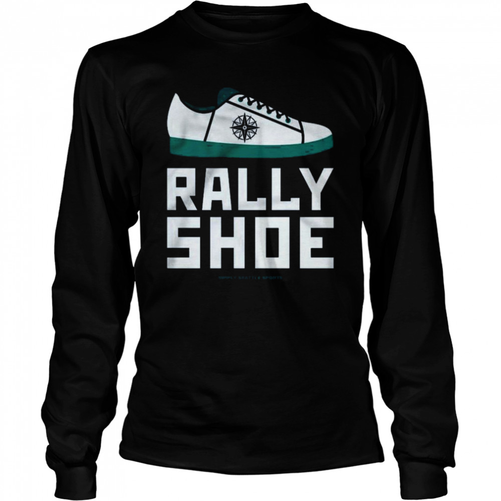 Seattle Mariners Rally Shoe Simply Seattle Sports shirt Long Sleeved T-shirt