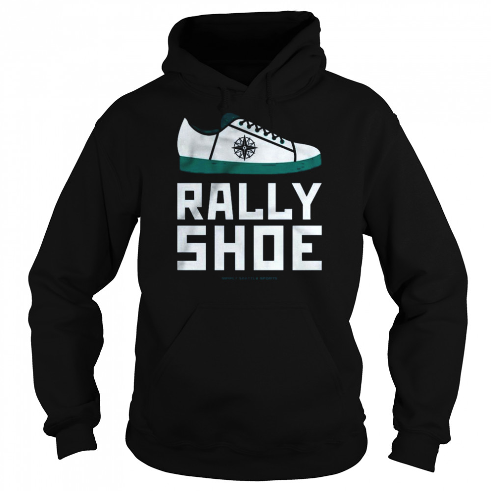 Seattle Mariners Rally Shoe Simply Seattle Sports shirt Unisex Hoodie