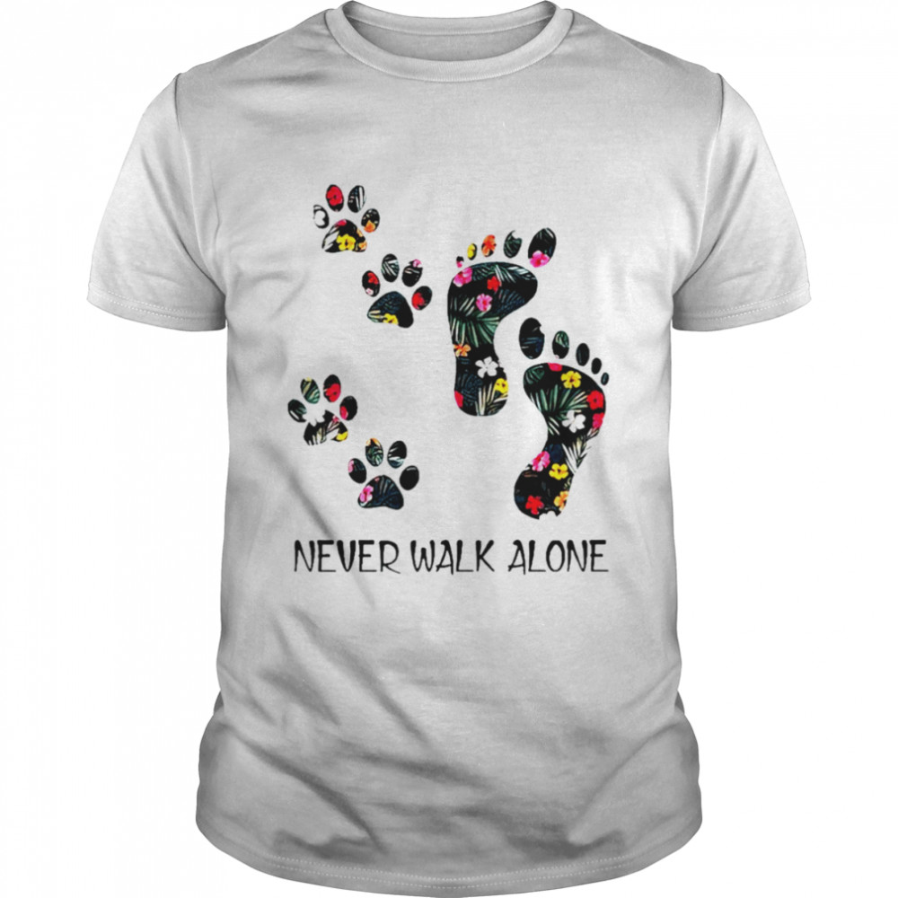 Cat dog pet paw never walk alone shirt