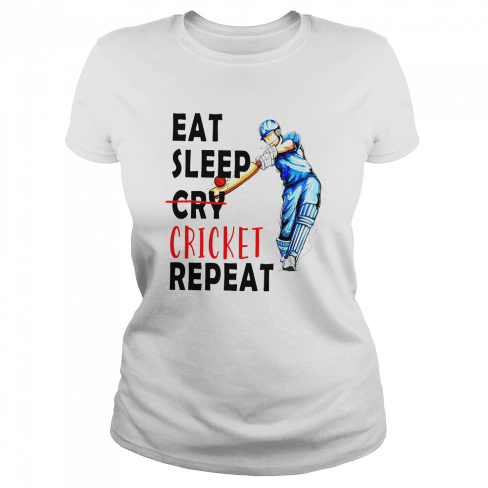 Eat sleep cricket repeat shirt Classic Women's T-shirt