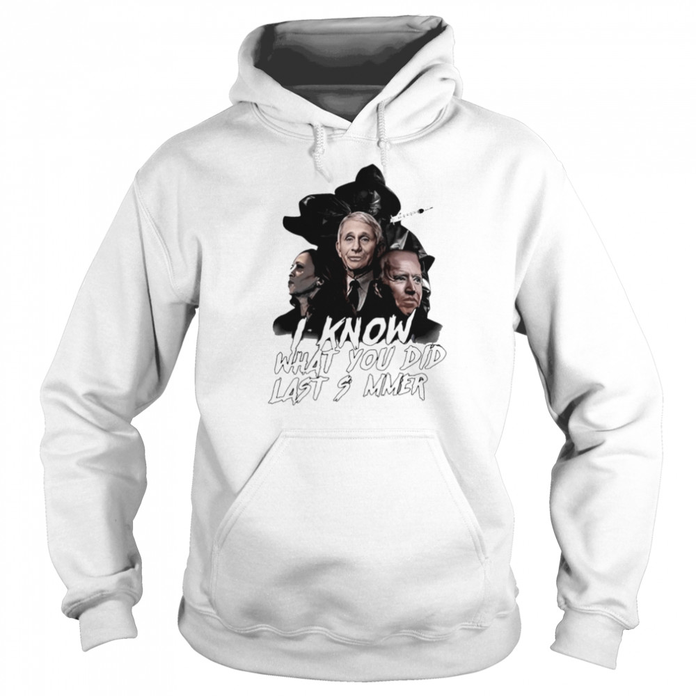 Harris Biden and Fauci I know what you did last summer shirt Unisex Hoodie