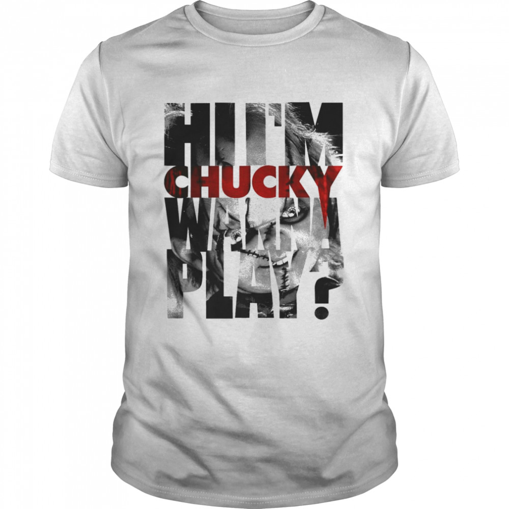 Hi I’m Chucky Wanna Play Child’s Play Chucky  Classic Men's T-shirt