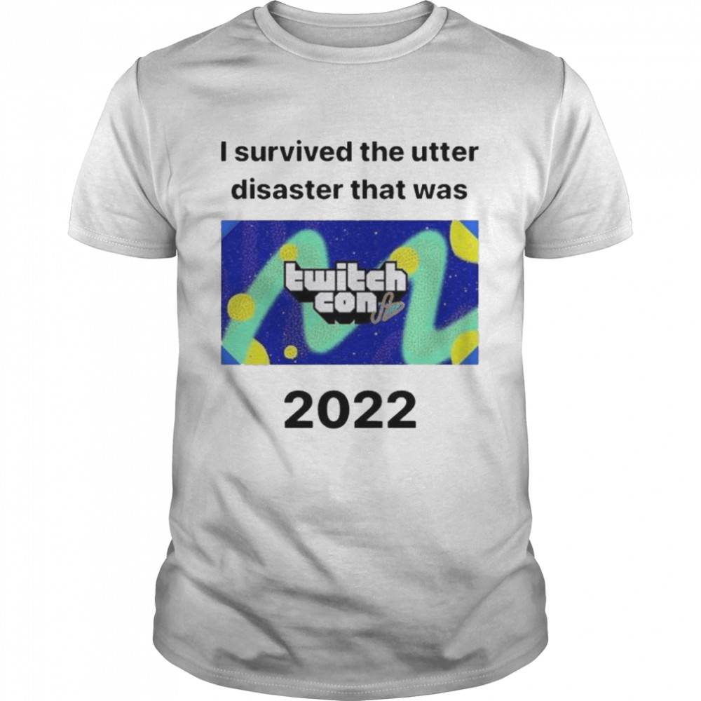 I survived the utter disaster that was twitchcon 2022 shirt Classic Men's T-shirt