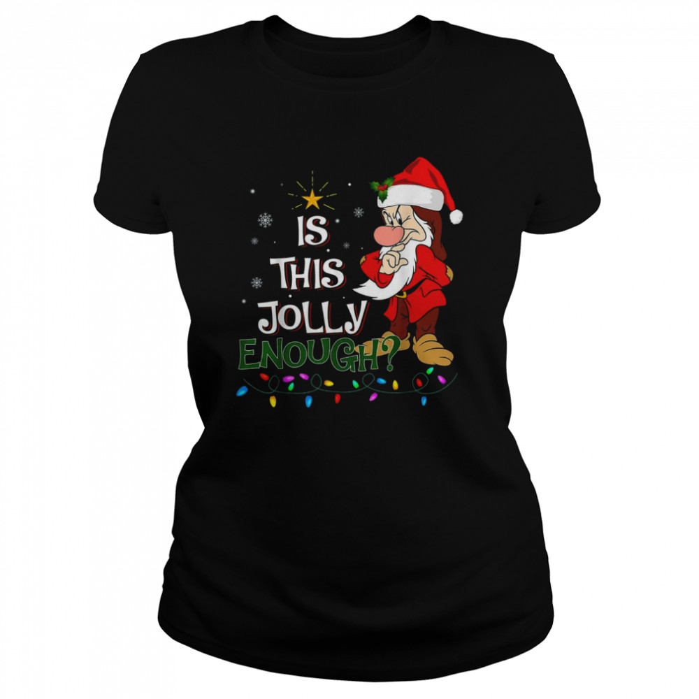 Is This Jolly Enough Noel Grumpy Elf Merry Christmas T- Classic Women's T-shirt