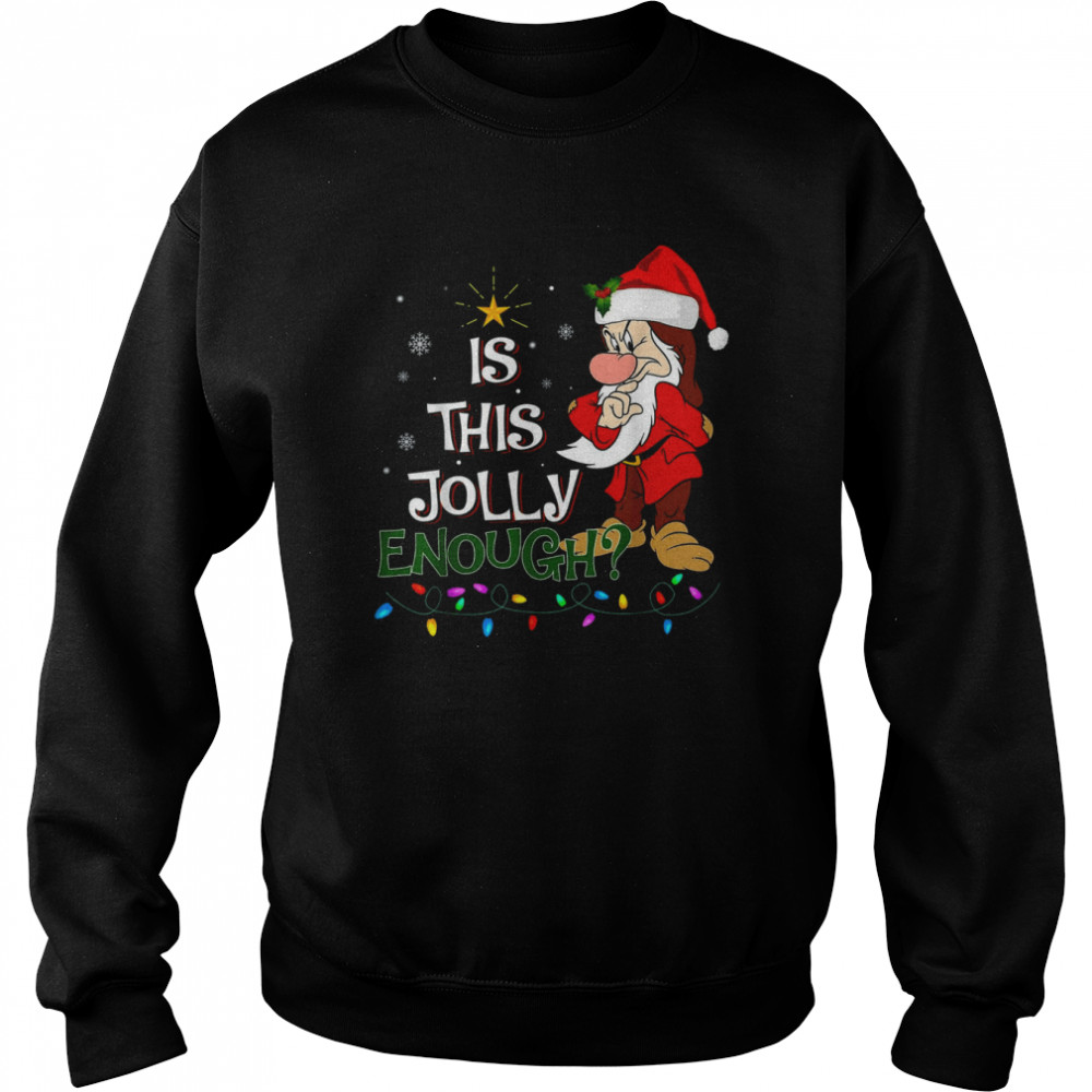 Is This Jolly Enough Noel Grumpy Elf Merry Christmas T- Unisex Sweatshirt
