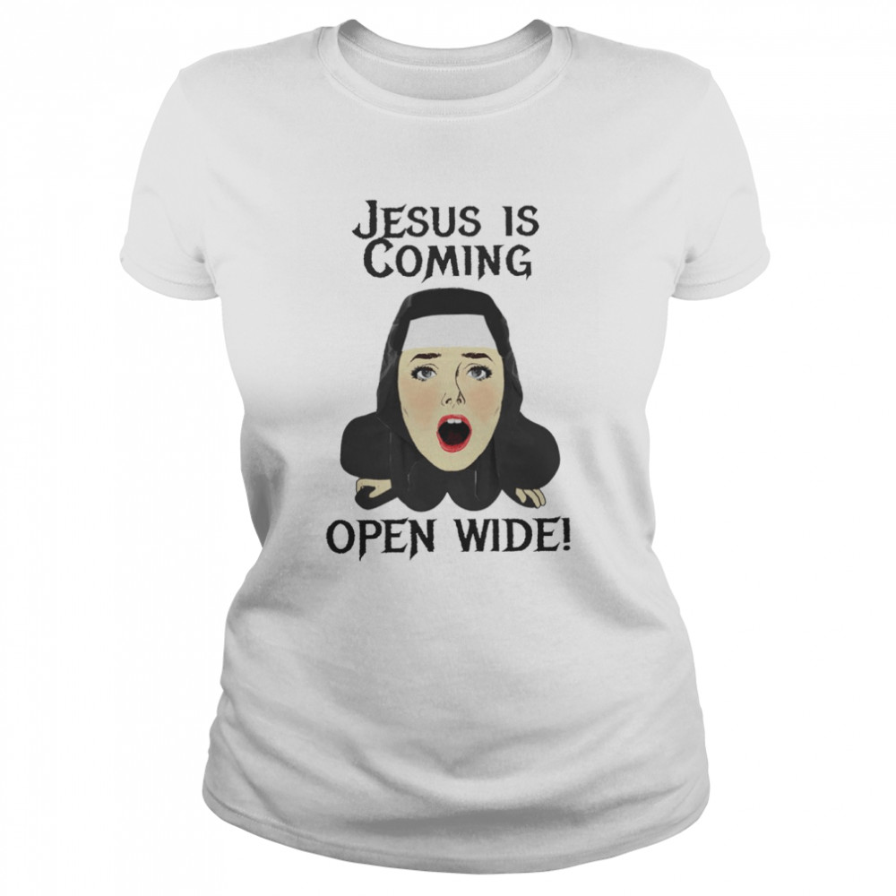 Jesus is coming open wide shirt Classic Women's T-shirt