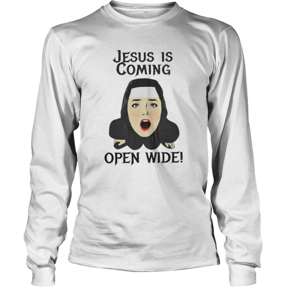 Jesus is coming open wide shirt Long Sleeved T-shirt