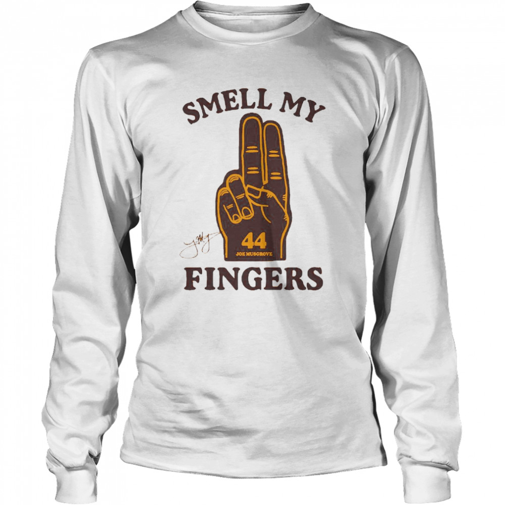 Joe Musgrove Smell My Fingers signature shirt Long Sleeved T-shirt