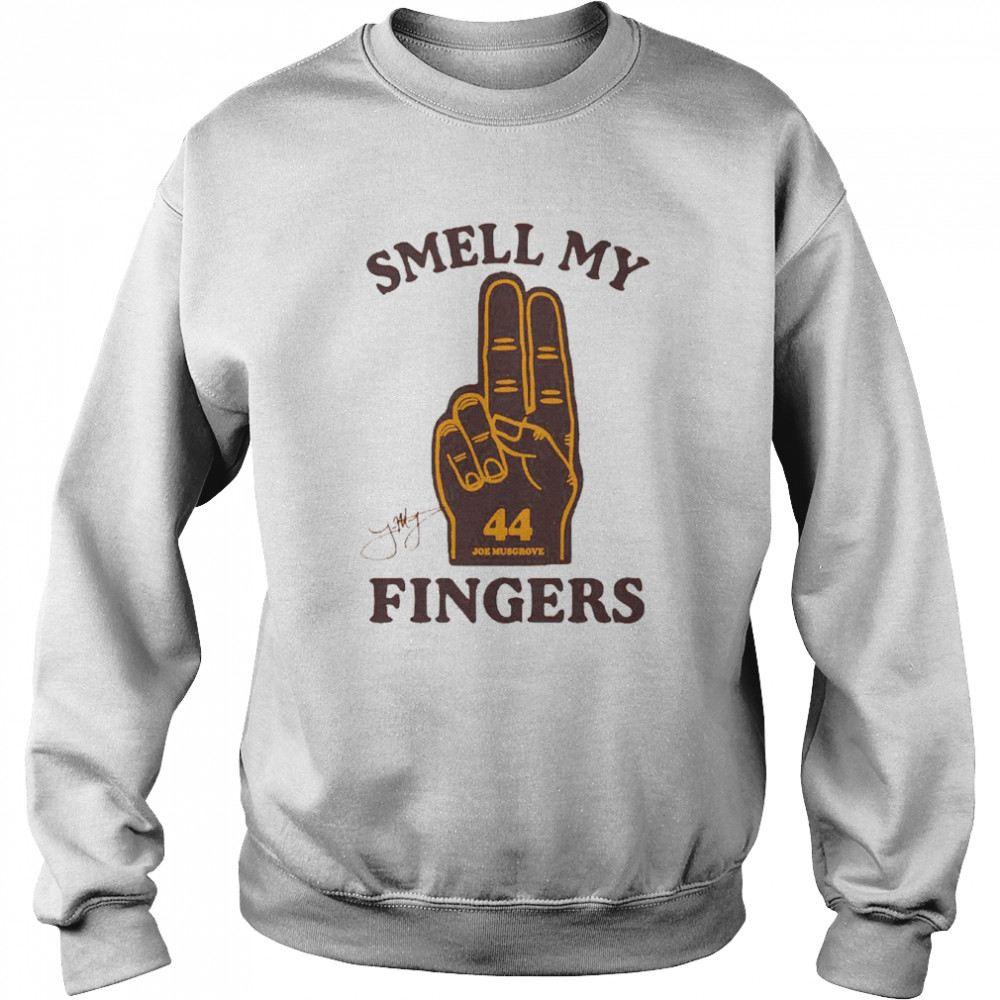 Joe Musgrove Smell My Fingers signature shirt Unisex Sweatshirt