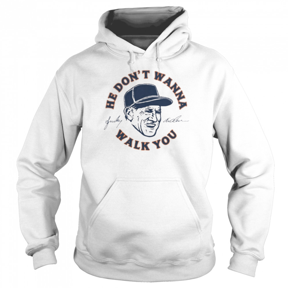 Sparky Anderson He Don’t Wanna Walk You  Unisex Hoodie