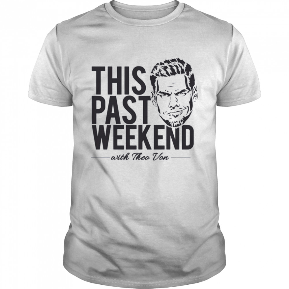 Theo Von ‘this Past Weekend’ Podcast Design Stand Up Comedian shirt Classic Men's T-shirt
