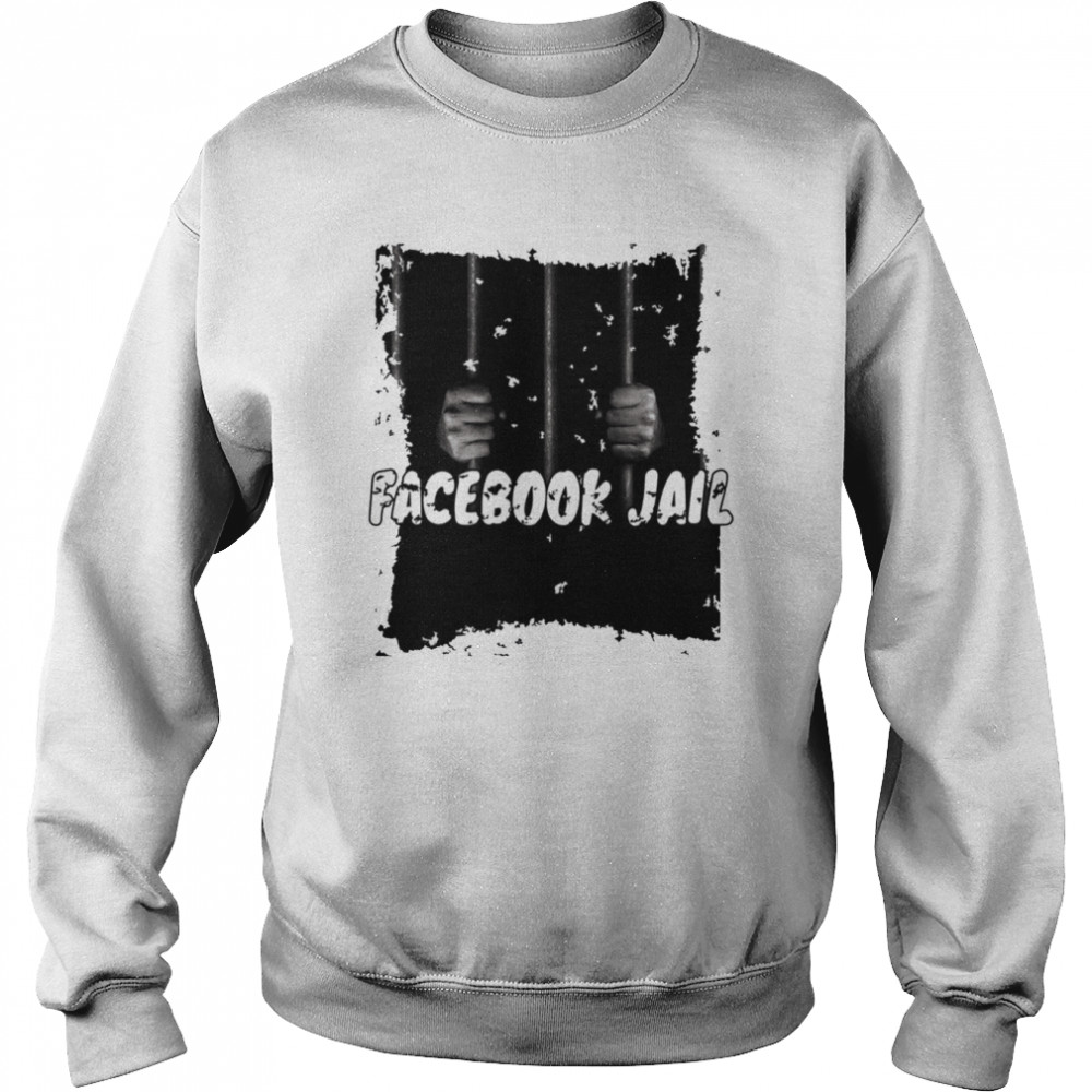 Tremding 2022 Facebook Jail shirt Unisex Sweatshirt