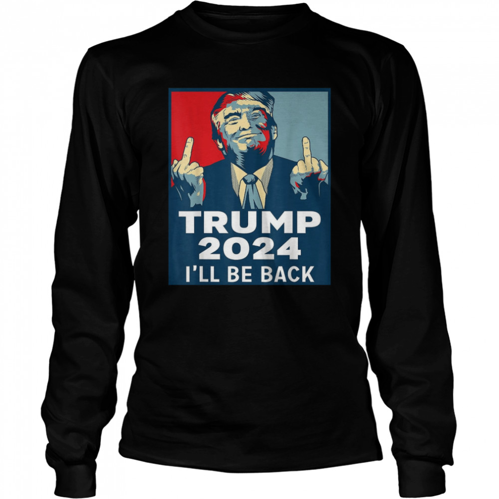 Trump 2024 Ill Be Back Xmas T- Long Sleeved T-shirt