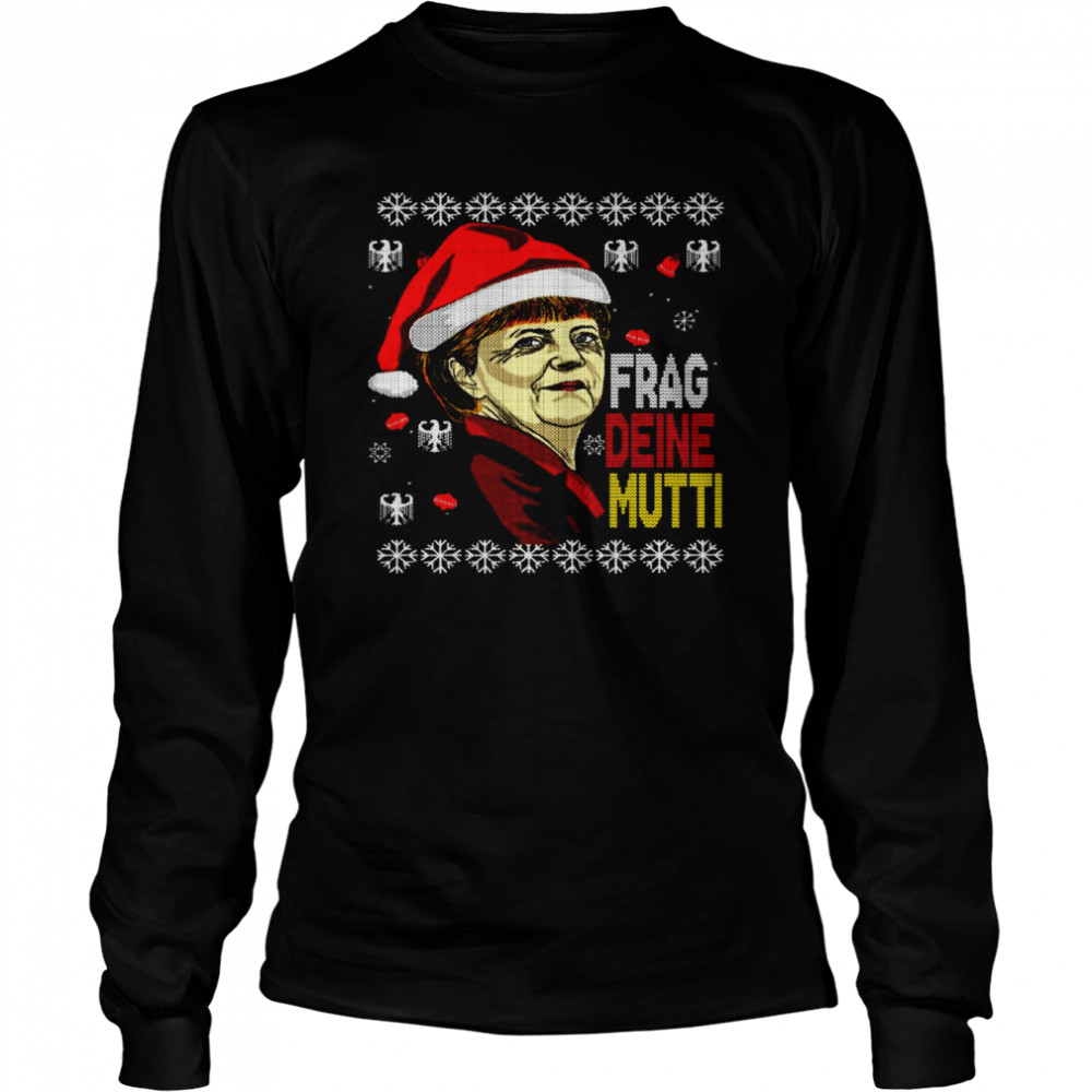 Ugly Ask your mom Christmas shirt Long Sleeved T-shirt