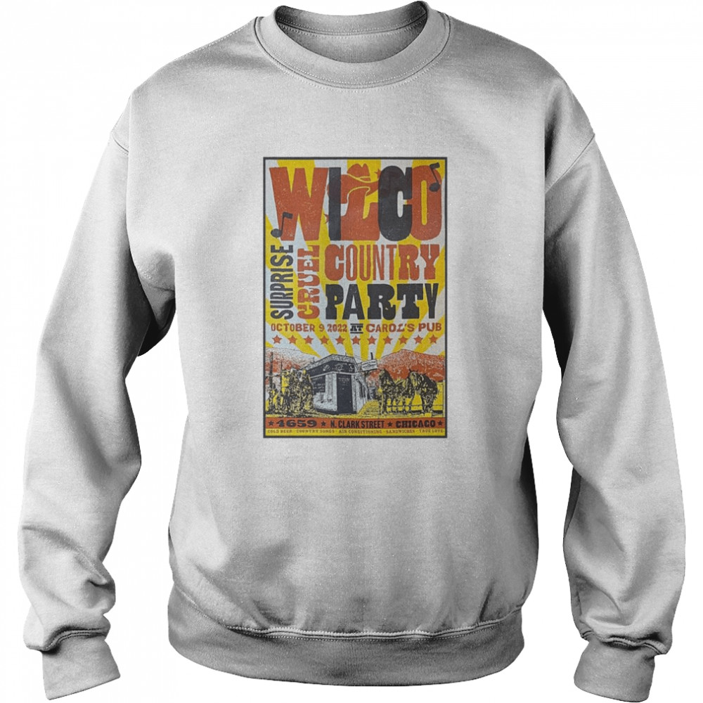 Wilco Surprise Cruel Country Party Tour Chiago 2022 Poster shirt Unisex Sweatshirt