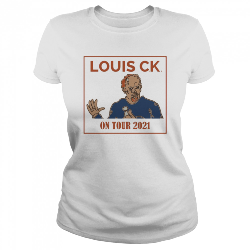 Yay Erajhfdarey Louis C K On Tour 2021 shirt Classic Women's T-shirt