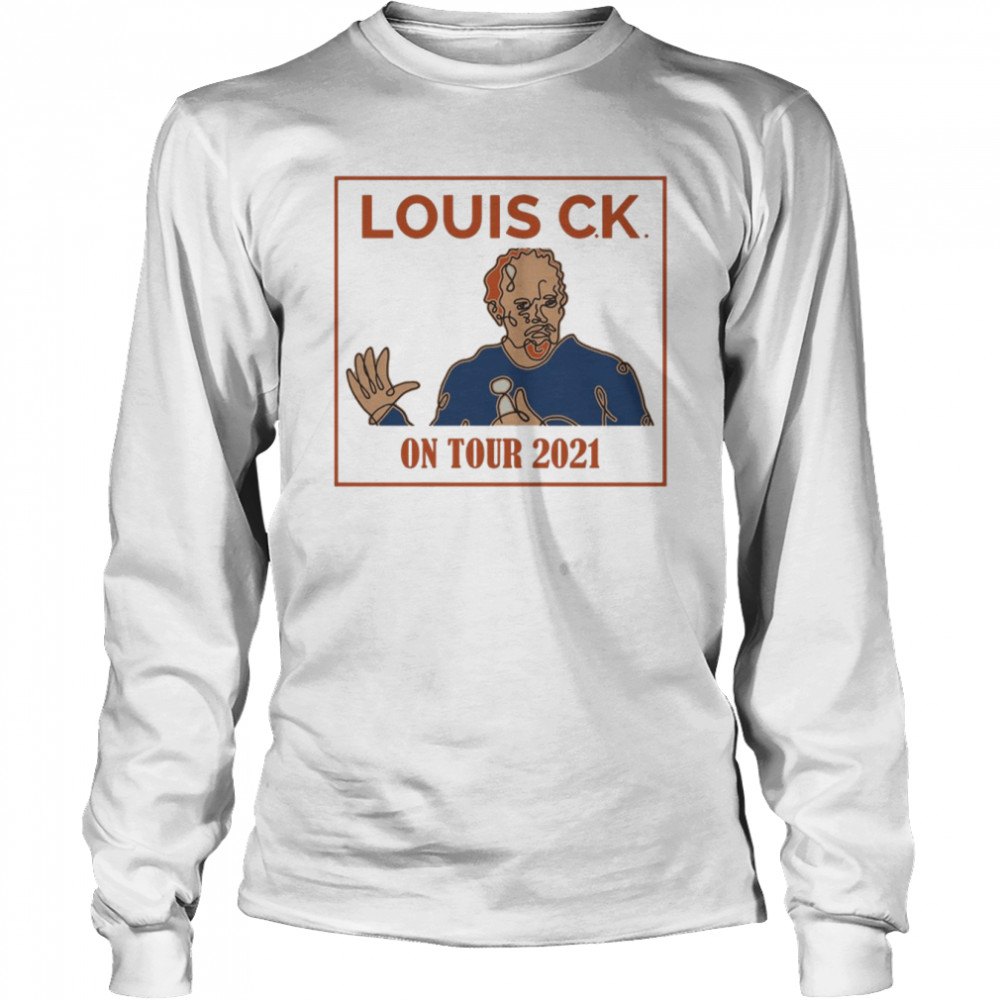 Yay Erajhfdarey Louis C K On Tour 2021 shirt Long Sleeved T-shirt