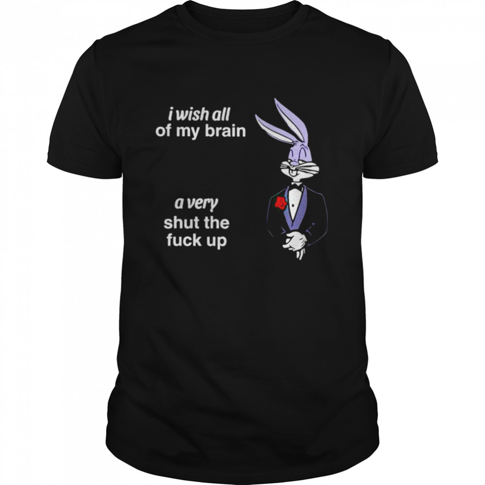 bugs bunny I wish all of my brain shirt Classic Men's T-shirt