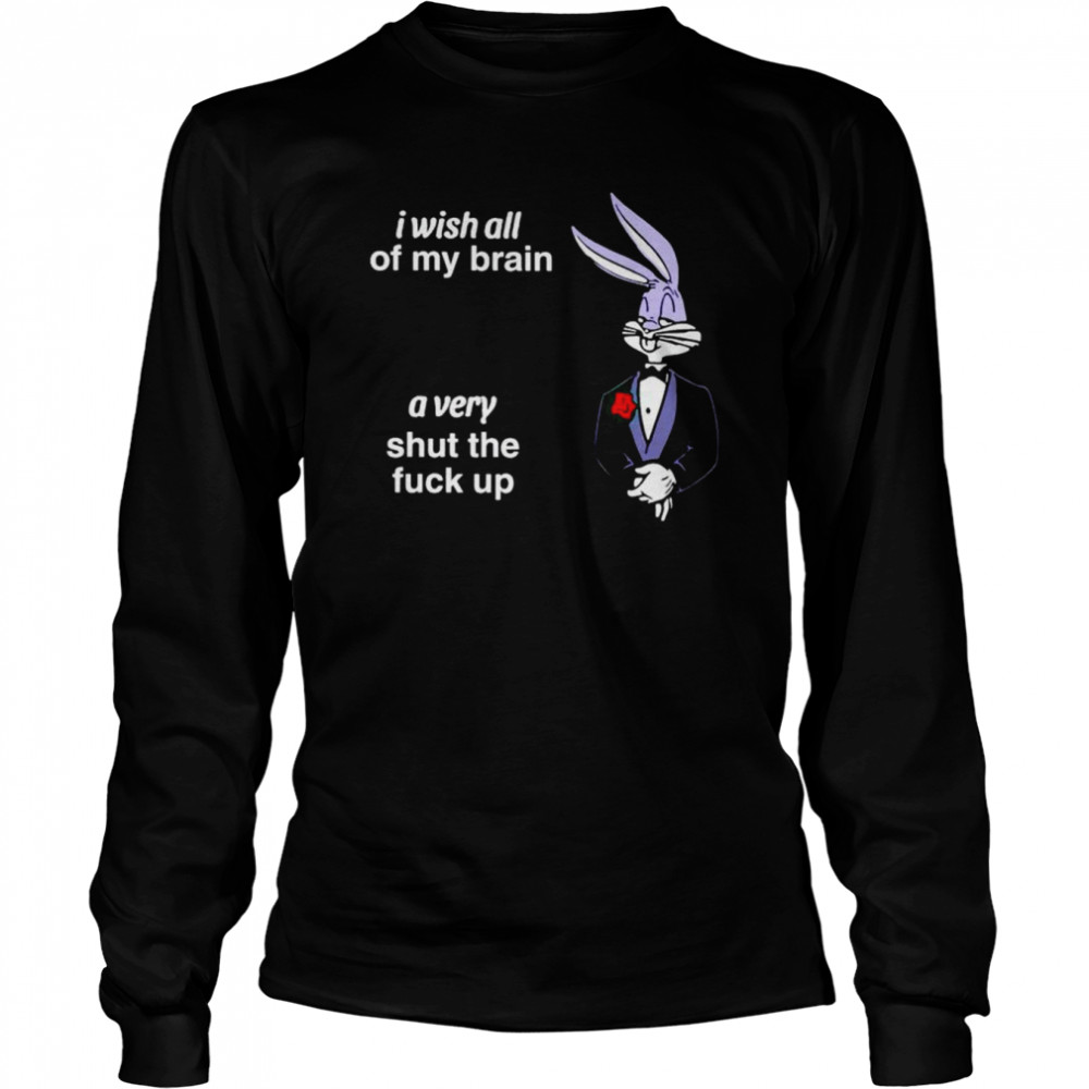 bugs bunny I wish all of my brain shirt Long Sleeved T-shirt