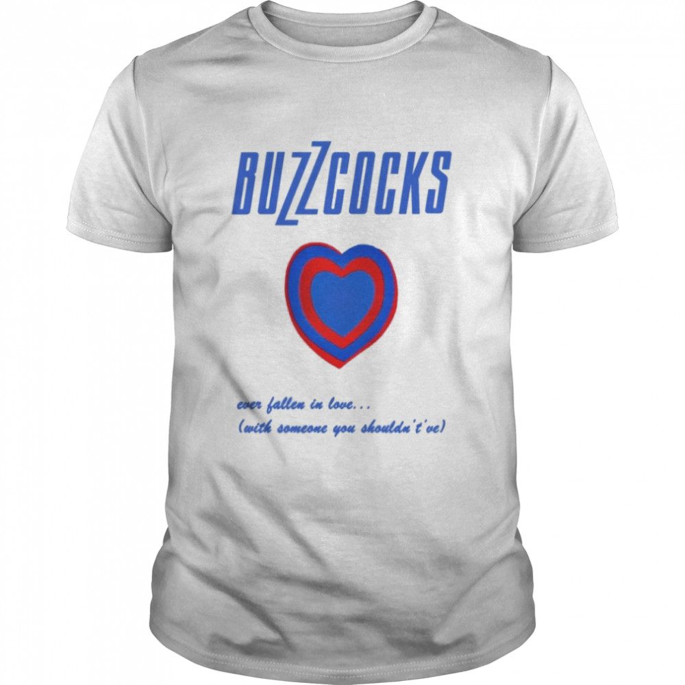 Buzzcocks Ever Fallen In Love shirt