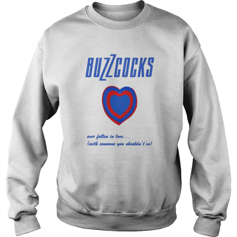Buzzcocks Ever Fallen In Love shirt Unisex Sweatshirt