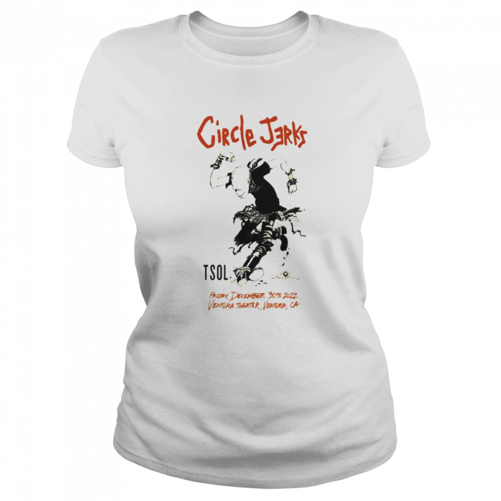 Circle Jerks 2022 World Tour At Ventura Theater Ventura CA On Dec 30 2022 Classic Women's T-shirt