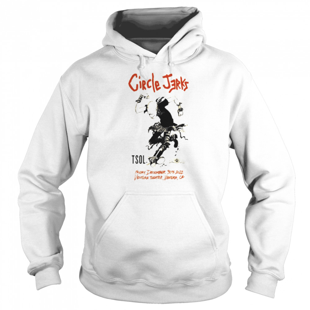 Circle Jerks 2022 World Tour At Ventura Theater Ventura CA On Dec 30 2022 Unisex Hoodie