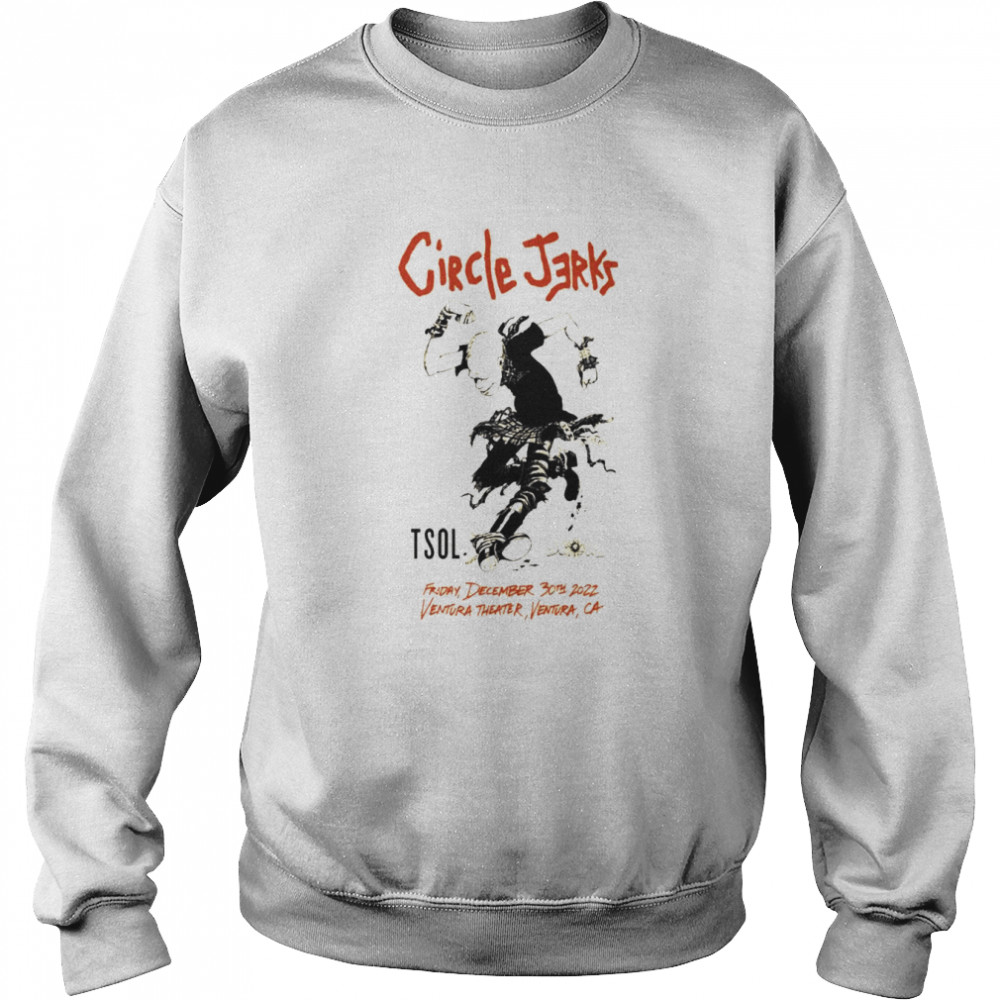 Circle Jerks 2022 World Tour At Ventura Theater Ventura CA On Dec 30 2022 Unisex Sweatshirt