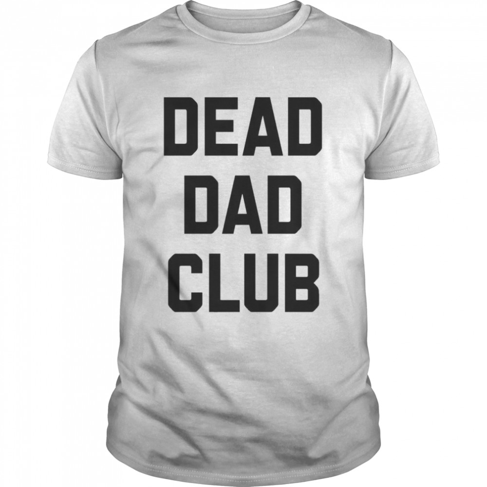 Dead Dad Club  Classic Men's T-shirt