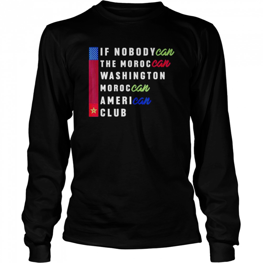 IF NobodyCan the Moroccan Washington Moroccan American Club T- Long Sleeved T-shirt