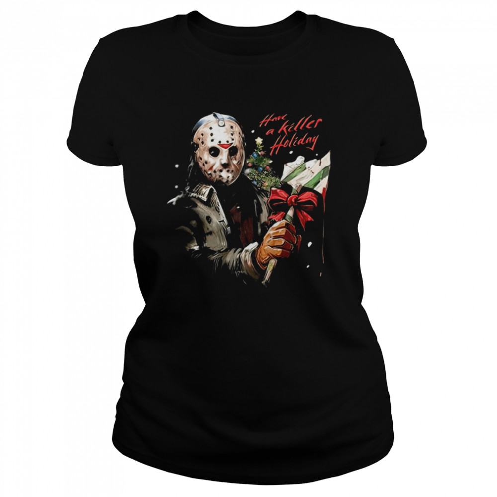 Jason Voorhees Have A Killer Holiday Scary Movie Friday The 13th shirt Classic Women's T-shirt
