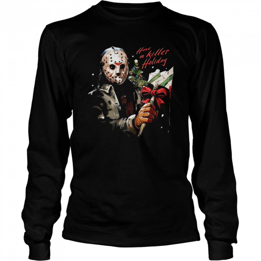 Jason Voorhees Have A Killer Holiday Scary Movie Friday The 13th shirt Long Sleeved T-shirt