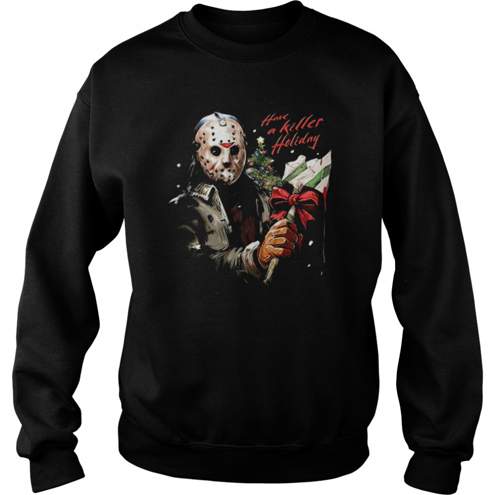 Jason Voorhees Have A Killer Holiday Scary Movie Friday The 13th shirt Unisex Sweatshirt