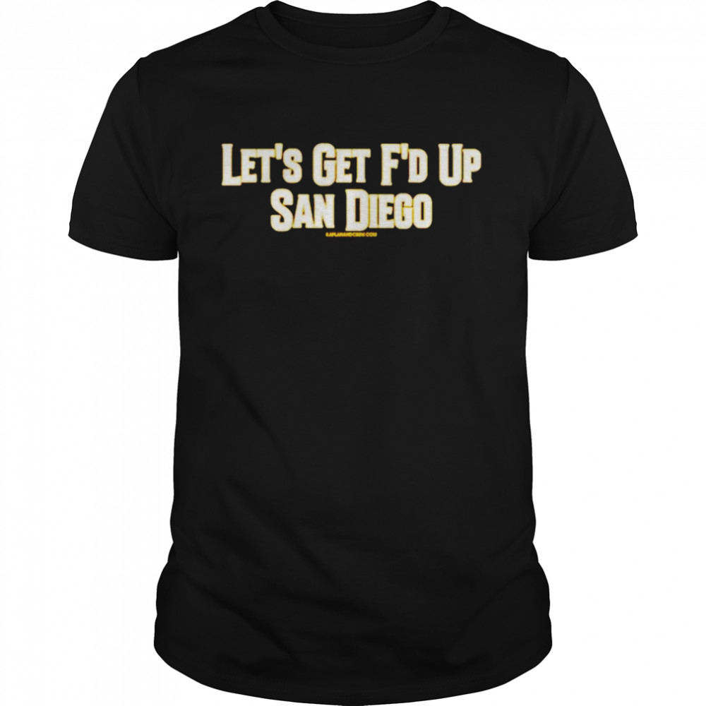 Let’s get f’d up San Diego shirt Classic Men's T-shirt