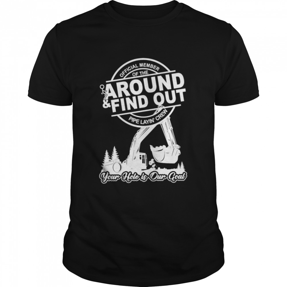 member of the around and find out pipe layin’ crew shirt Classic Men's T-shirt