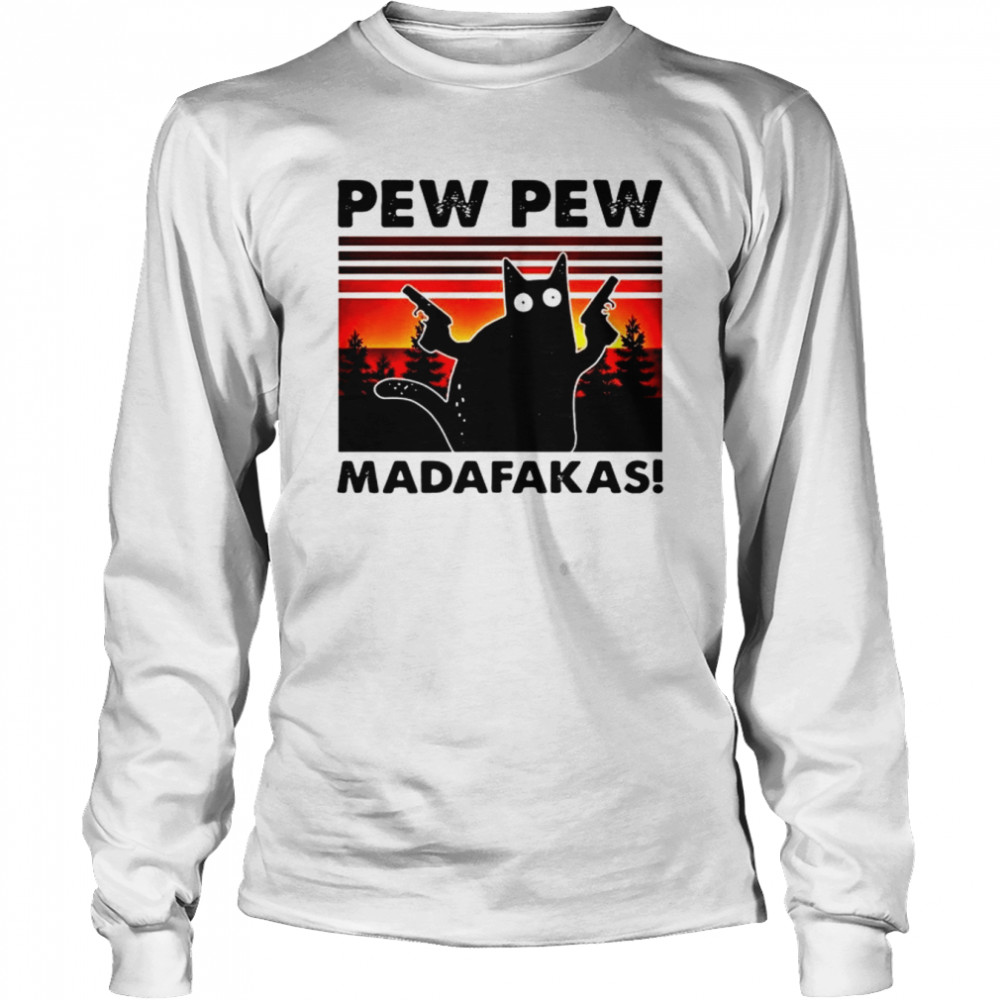 Pew Pew Madafakas Meme Cat Lovers shirt Long Sleeved T-shirt