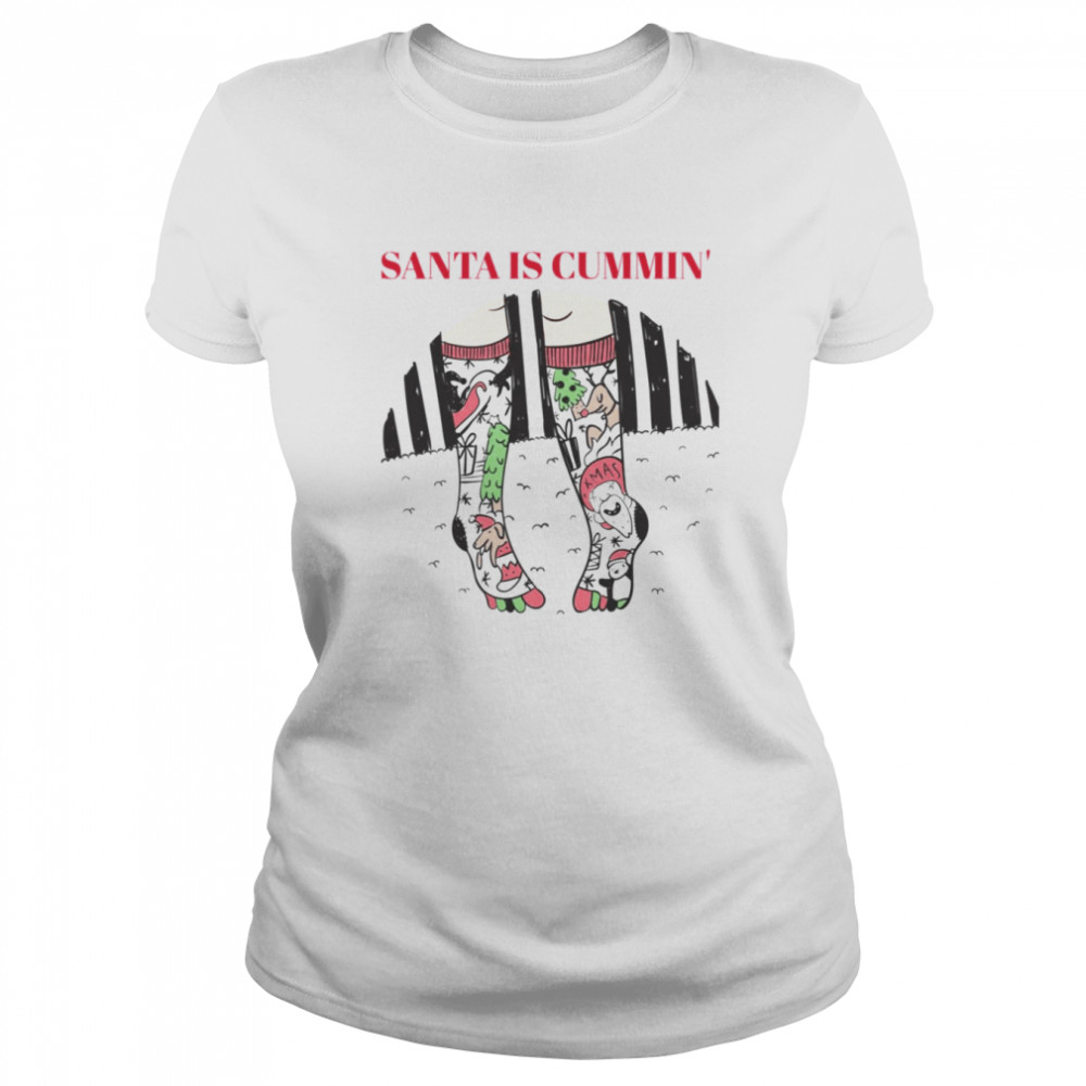 Santa Is Cummin’ Inappropriate Christmas shirt Classic Women's T-shirt