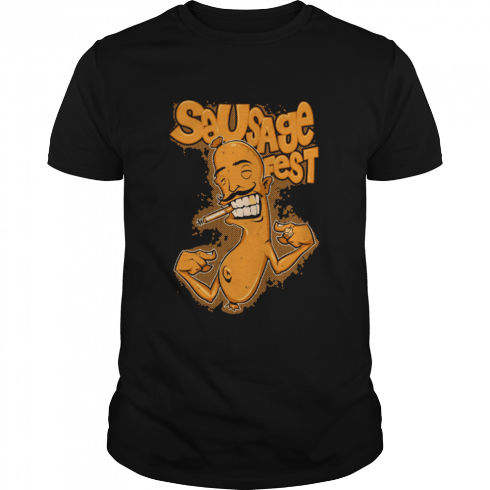 Sausage Fest For Men White shirt