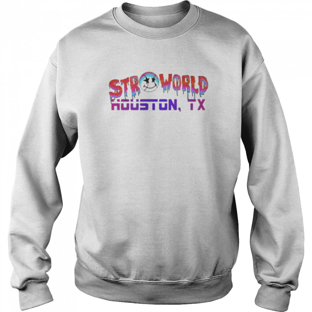 Stroworld Houston TX shirt Unisex Sweatshirt