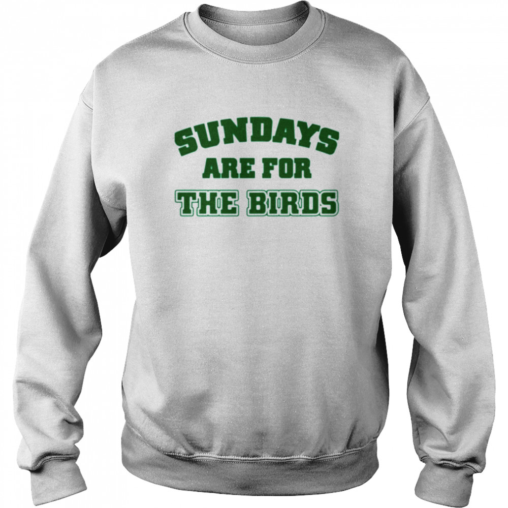 Sundays are for the birds ringer T-shirt Unisex Sweatshirt