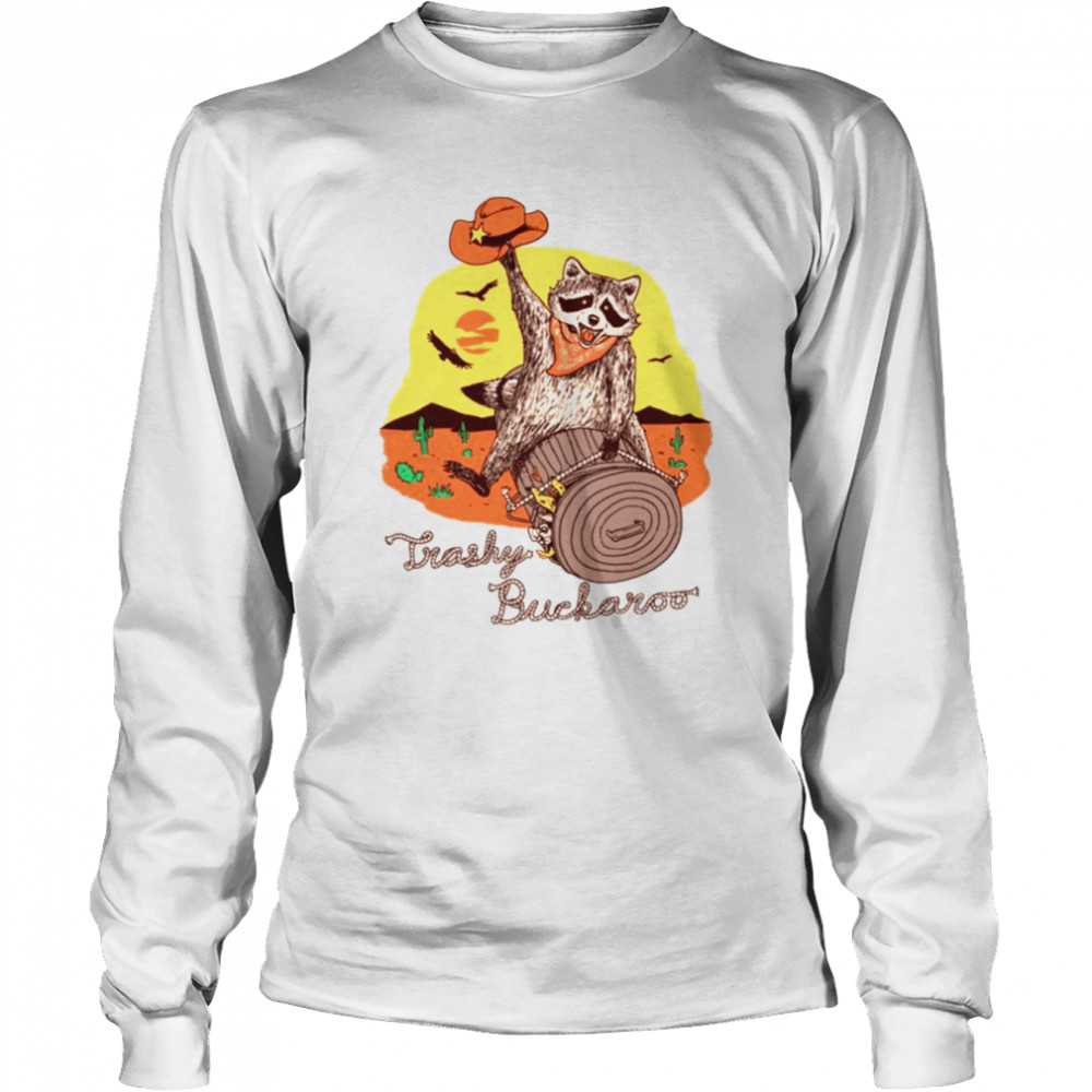 Trashy Buckaroo Funny Racoon Riding A Log shirt Long Sleeved T-shirt