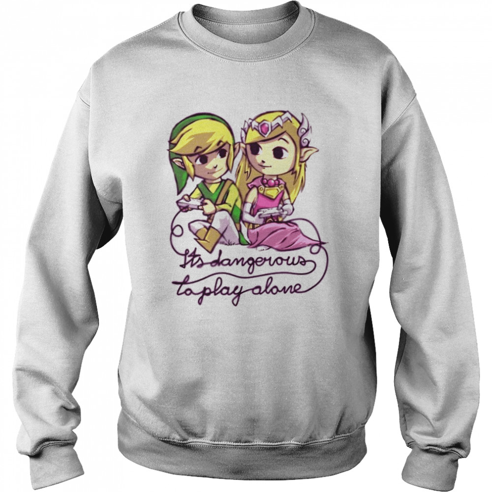 Zelda Legend Of Zelda Link Leisure It’s Dangerous To Play Alone shirt Unisex Sweatshirt