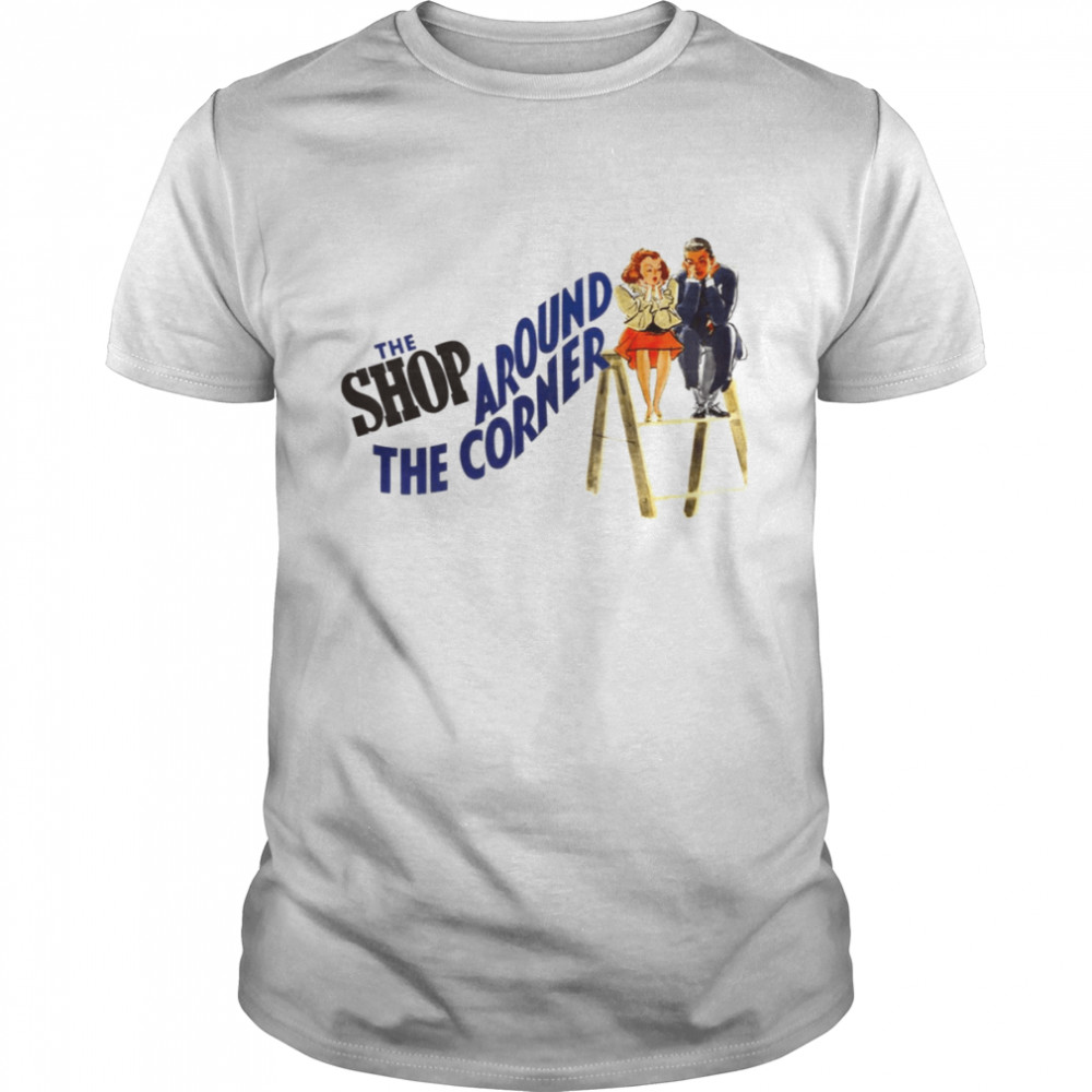 Classic Shop Around The Corner Movie shirt