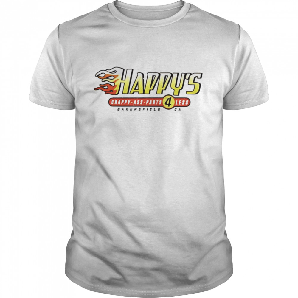 happy’s crappy ass parts less bakersfield shirt