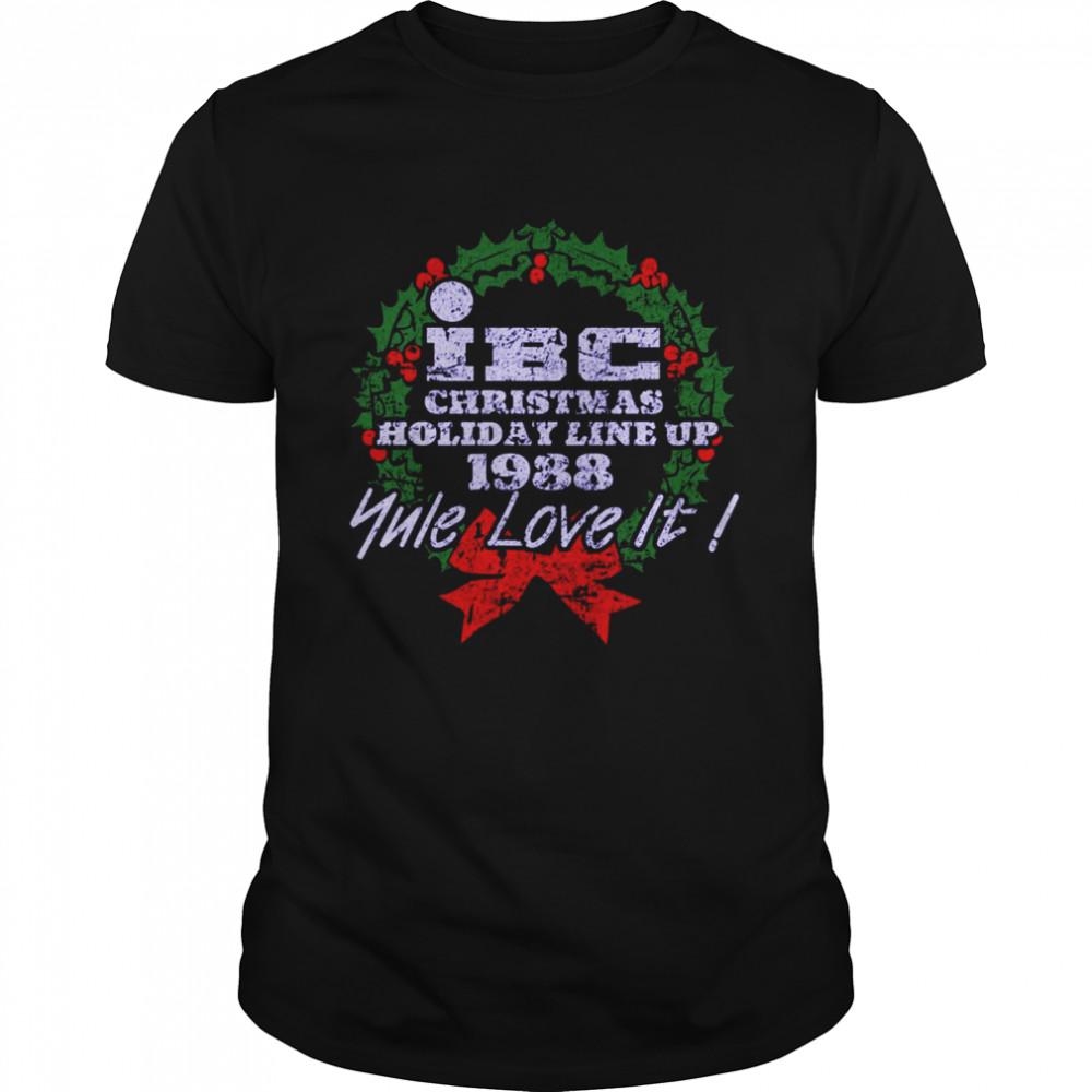 Ibc Christmas Holiday Line Up 1988 Yule Love It Scrooged shirt Classic Men's T-shirt