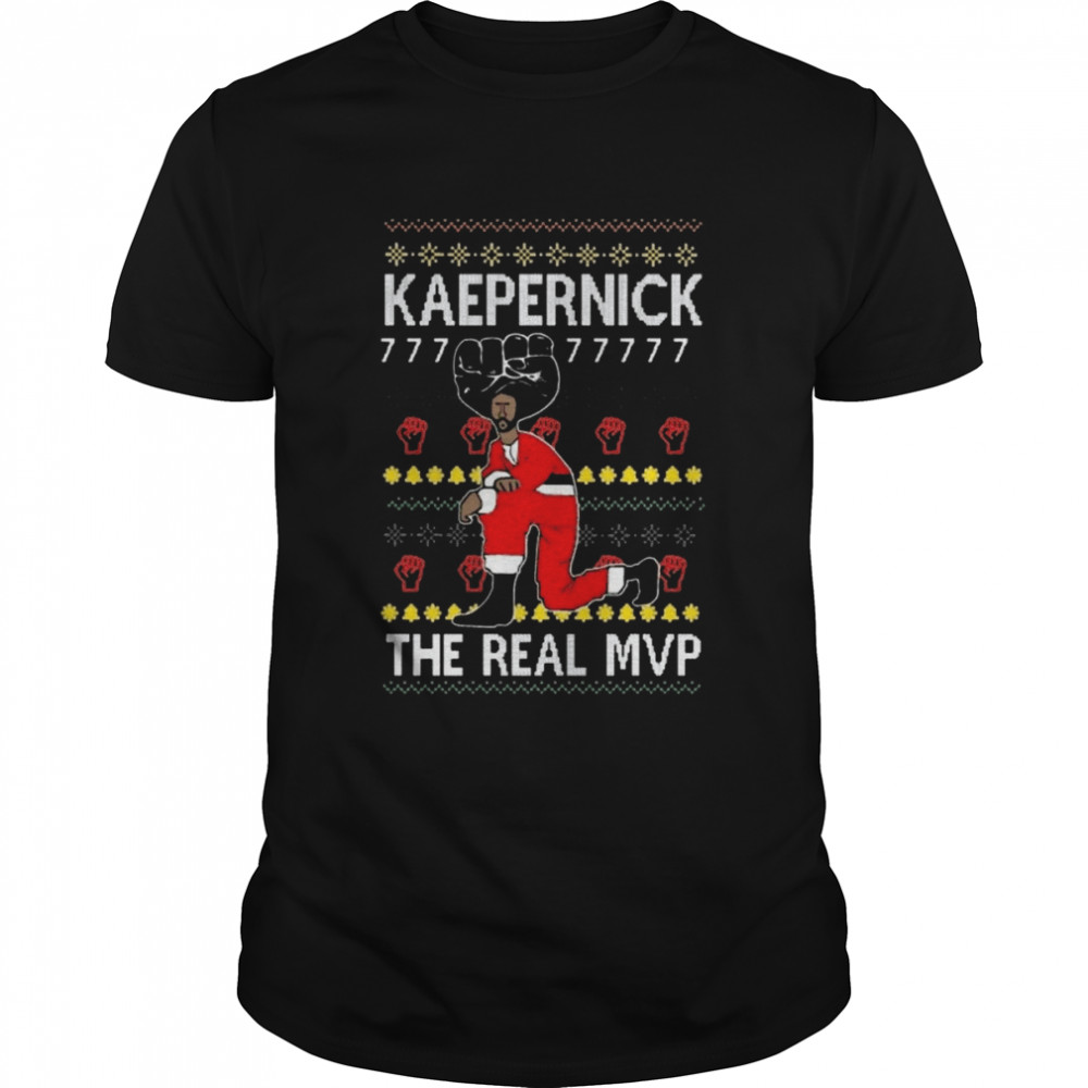 On Sale Today Kaepernick The Real MVP Xmas shirt