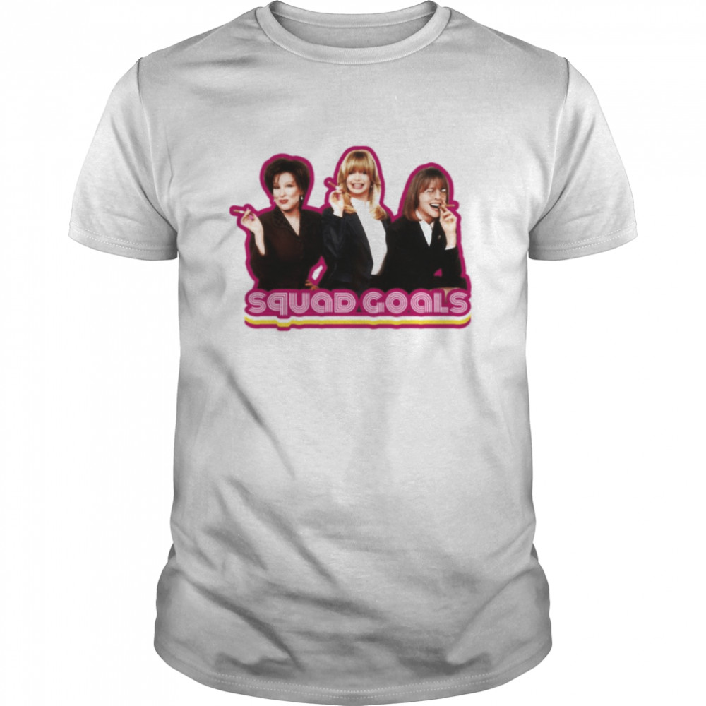 Squad Goals First Wives Club Edition shirt