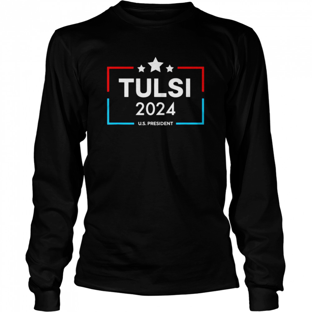 Tulsi Gabbard For U.S. President 2024 Presidential Election shirt Long Sleeved T-shirt